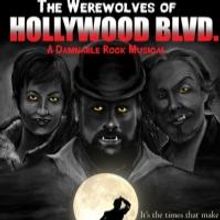 BWW Interviews: Fringe Spotlight: THE WEREWOLVES OF HOLLYWOOD BLVD, A Damnable Rock M