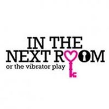 ZACH Presents IN THE NEXT ROOM, OR THE VIBRATOR PLAY, Now thru 2/23