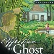 Mary Clark Releases AFFECTION OF A GHOST