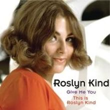 BWW CD Reviews: Masterworks Broadway's ROSLYN KIND: GIVE ME YOU/THIS IS ROSLYN KIND is a Pop Time Capsule