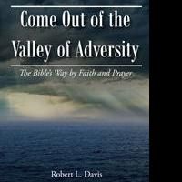 Robert Davis Releases COME OUT OF THE VALLEY OF ADVERSITY