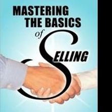 Orville H. (Pete) Casto Jr. Releases 'Mastering the Basics of Selling'