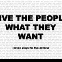 GIVE THE PEOPLE WHAT THEY WANT Set for Return Engagement at People's Improve Theater,