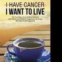Breast Cancer Survivor Offers Hope in I HAVE CANCER, I WANT TO LIVE