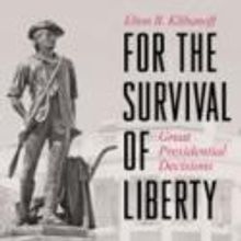 Elton Klibanoff' FOR THE SURVIVAL OF LIBERTY Portrays Presidential Influence on Liber
