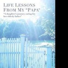 Elizabeth Hugo Releases 'Life Lessons from My “Papa”'