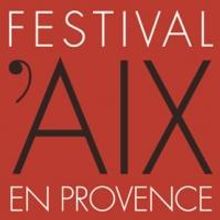 Festival d'Aix-en-Provence's 67th Season to Feature World Premieres, French…