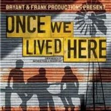 Australian Musical ONCE WE LIVED HERE Plays Two-Week Engagement at Urban Stages