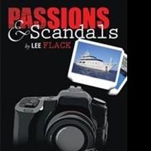Lee Flack Releases Novel, PASSIONS & SCANDALS