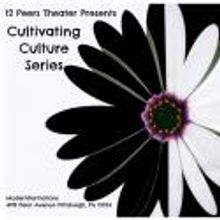 12 Peers Theater Continues THE CULTIVATING CULTURE SERIES, 10/13 & 27