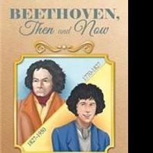 BEETHOVEN, THEN AND NOW is Released