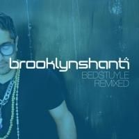 Brooklyn Shanti's BEDSTUYLE REMIXED Out Today