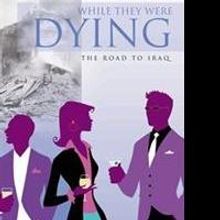 Samuel Peter Shaw Releases Anti-war Novel WHILE THEY WERE DYING