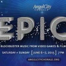 Angel City Chorale Performs Video Game, Film Music in 'EPIC' Concerts This Weekend