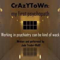 CrAzYToWn: MY FIRST PSYCHOPATH Plays MITF, Now thru 7/30