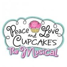 Vital Theatre Company to Present PEACE, LOVE, AND CUPCAKES THE MUSICAL, 3/15-4/27