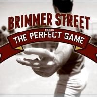 Brimmer Street Theatre Company to Bring THE PERFECT GAME to Hollywood Fringe, 6/15 &…