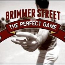 Brimmer Street Theatre Company to Bring THE PERFECT GAME to Hollywood Fringe, 6/15 & 
