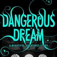 #1 Bestselling Authors Kami Garcia & Margaret Stohl Return with DANGEROUS DREAM