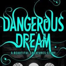 #1 Bestselling Authors Kami Garcia & Margaret Stohl Return with DANGEROUS DREAM
