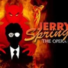 JERRY SPRINGER: THE OPERA to Open 1/10 at Moore Theatre