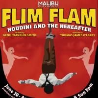 Malibu Playhouse Presents World Premiere of FLIM FLAM: HOUDINI AND THE HEREAFTER'…