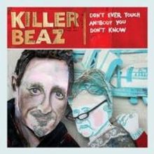Comedian Killer Beaz Releases New CD DON'T TOUCH ANYONE YOU DON'T KNOW Today
