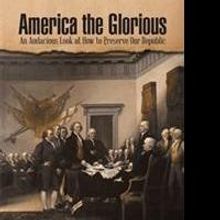 AMERICA THE GLORIOUS is Released