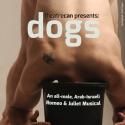 TheaterCan Debuts All-Male Arab-Israeli Romeo and Juliet DOGS at FringeNYC Tonight…