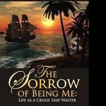 SBPRA Releases THE SORROW OF BEING ME: LIFE AS A CRUISE SHIP WAITER