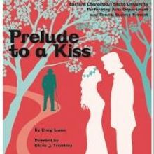 PRELUDE TO A KISS Kicks Off Spring Season at Harry Hope Theatre at Eastern Connecticu