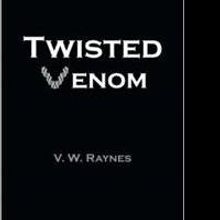 Physician V.W. Rayne Launches TWISTED VENOM