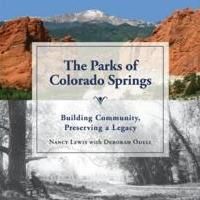 National Parks Advocate Nancy Lewis Releases THE PARKS OF COLORADO SPRINGS