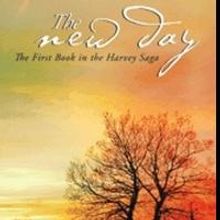 J. Rowland Broughton Releases THE NEW DAY on the Saga of the Harvey Family