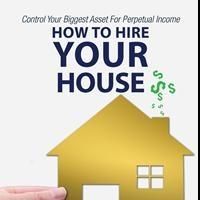 Mario Henry Launches Debut Book, HOW TO HIRE YOUR HOUSE