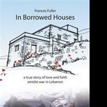 IN BORROWED HOUSES by Frances Fuller is Available Now