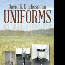 Author David Duchesneau Releases 'Uniforms'