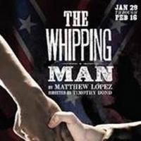 THE WHIPPING MAN to Run 1/29-2/16 at Archbold Theatre