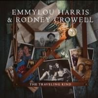 Emmylou Harris and Rodney Crowell's THE TRAVELING KIND Out Today