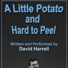 Playhouse Creatures Theatre to Present A LITTLE POTATO AND HARD TO PEEL