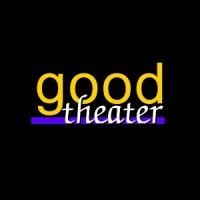 Good Theater Announces 2013-14 Season