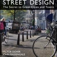 STREET DESIGN: THE SECRET TO GREAT CITIES AND TOWNS is Available Now