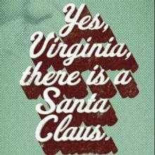 East Valley Children's Theatre Opens YES, VIRGINIA, THERE IS A SANTA CLAUS Today