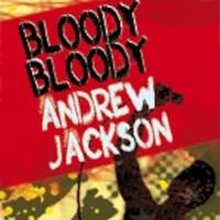 Chance Theater Extends BLOODY BLOODY ANDREW JACKSON Through 8/11