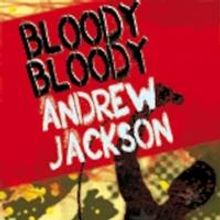 Chance Theater Extends BLOODY BLOODY ANDREW JACKSON Through 8/11