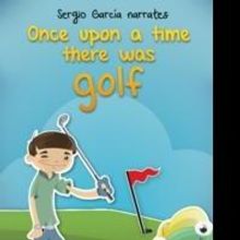 PlayTales and Sergio Garcia Launch New App to Benefit Albatross Golf Camp and Sergio…