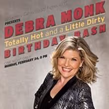 Get 'Totally Hot and a Little Dirty' with Debra Monk & Friends