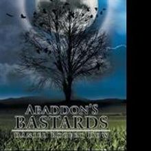 Daniel Robert Dow Releases ABADDON'S BASTARDS