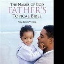 Clay Lawrence Releases THE NAMES OF GOD FATHER'S TOPICAL BIBLE
