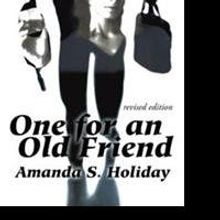 Amanda S. Holiday Releases ONE FOR AN OLD FRIEND